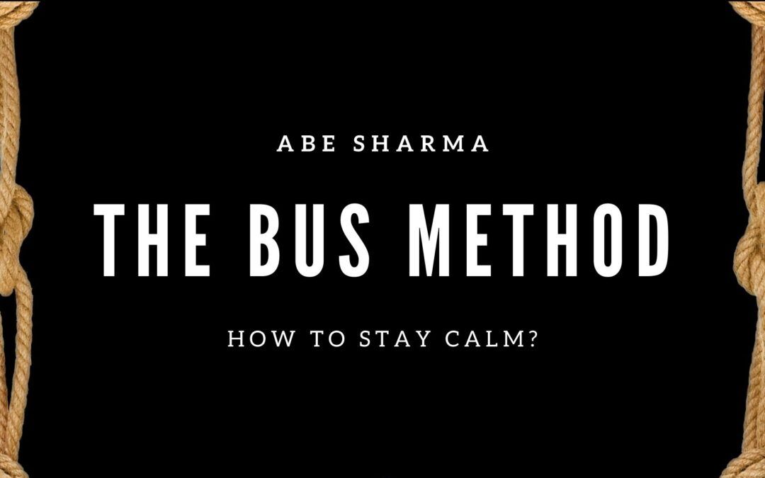 How To Stay Calm When You Are In The Moment? Use The Bus Method